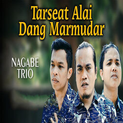 Tarseat Alai Dang Marmudar by Nagabe Trio