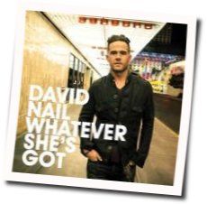 David Nail chords for Whatever shes got