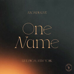 One Name Jesus Live Chords by Naomi Raine