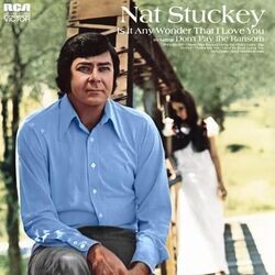 Is It Any Wonder That I Love You Chords by Nat Stuckey