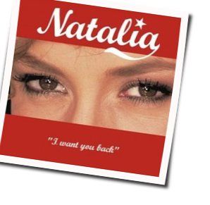 I Want You Back Chords by Natalia