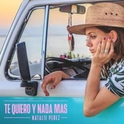 Te Quiero Y Nada Más Chords by Natalie Pérez