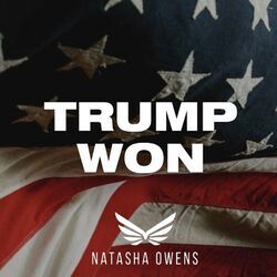 Trump Won by Natasha Owens