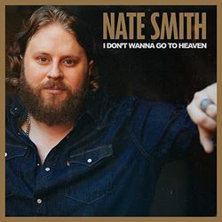 I Don't Wanna Go To Heaven Chords by Nate Smith