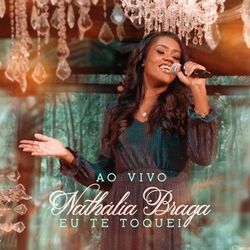 Eu Te Toquei Chords by Nathália Braga