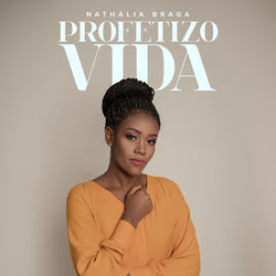 Profetizo Vida by Nathália Braga
