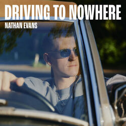 Driving To Nowhere by Nathan Evans