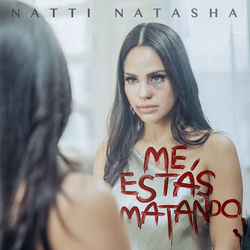 Me Estás Matando by Natti Natasha