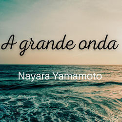 A Grande Onda by Nayara Yamamoto