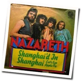 Shanghaid In Shanghai Chords by Nazareth