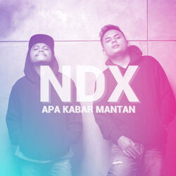 Apa Kabar Mantan Chords by Ndx A.k.a