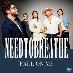 Fall On Me Chords by NEEDTOBREATHE