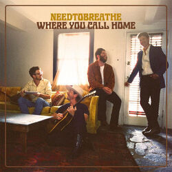 Where You Call Home Chords by NEEDTOBREATHE