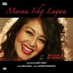 Mainu Ishq Laga Chords by Neha Kakkar