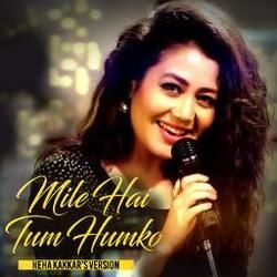 Mile Ho Tum Humko Chords by Neha Kakkar