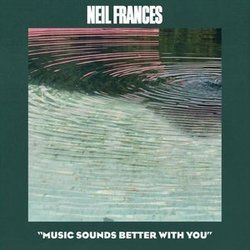 Music Sounds Better With You by Neil Frances