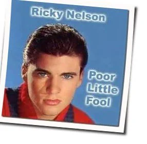 Poor Little Fool (Ver3) Chords by Ricky Nelson