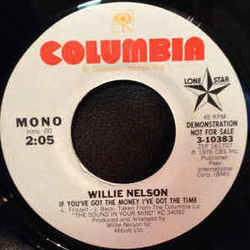 If You've Got The Money Ive Got The Time by Willie Nelson