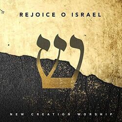 Rejoice O Israel by New Creation Worship