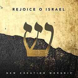 Rejoice O Israel Chords by New Creation Worship