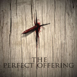 The Perfect Offering by New Creation Worship