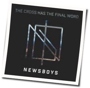 The Cross Has The Final Word by Newsboys