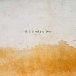 If I Loved You Less Chords by Nic D