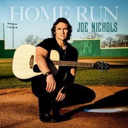 Home Run by Joe Nichols