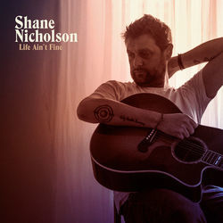 Life Ain't Fine Chords by Shane Nicholson