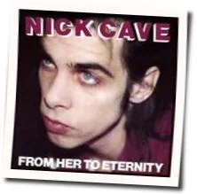 From Her To Eternity Tab by Nick Cave & The Bad Seeds