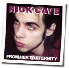 From Her To Eternity Tab by Nick Cave & The Bad Seeds