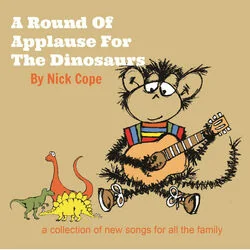 Round Of Applause For The Dinosaurs Chords by Nick Cope