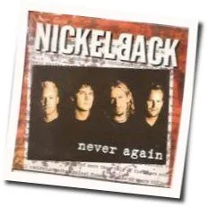 Never Again (Ver2) Tab by Nickelback