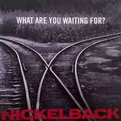 What Are You Waiting For Chords by Nickelback