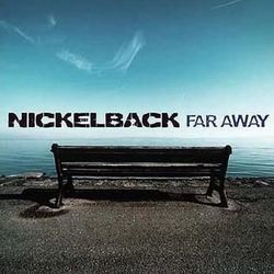 Far Away  by Nickelback