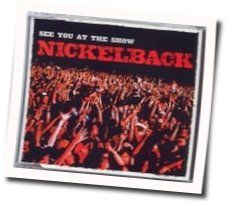 See You At The Show by Nickelback