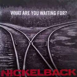 What Are You Waiting For Tabs by Nickelback