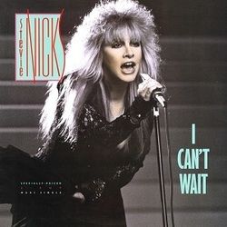 I Can't Wait by Stevie Nicks