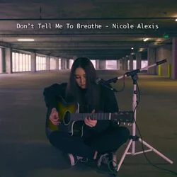 Don't Tell Me To Breathe Chords by Nicole Alexis