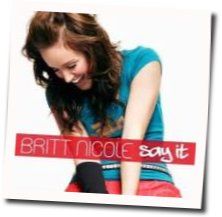 Say It Chords by Britt Nicole
