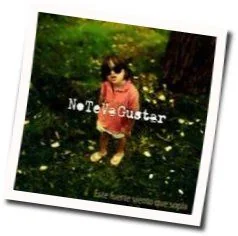 Me Cuesta Creer Chords by No Te Va Gustar