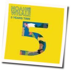 5 Years Time Chords by Noah And The Whale