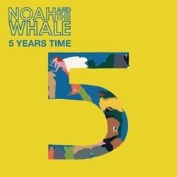 5 Years Time Ukulele Chords by Noah And The Whale