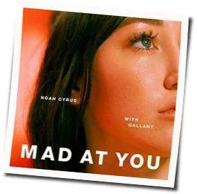 Mad At You Chords by Noah Cyrus