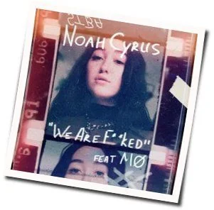 We Are (Ver2) Chords by Noah Cyrus