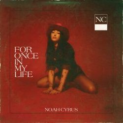 For Once In My Life by Noah Cyrus
