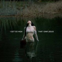 I Got So High That I Saw Jesus Chords by Noah Cyrus