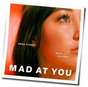 Mad At You Chords by Noah Cyrus