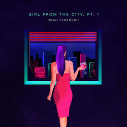 Girl From The City Pt 2 Chords by Noah Floersch