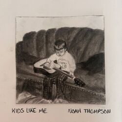 Noah Thompson chords for Kids like me